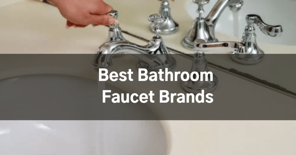 Best Bathroom Faucet Brands