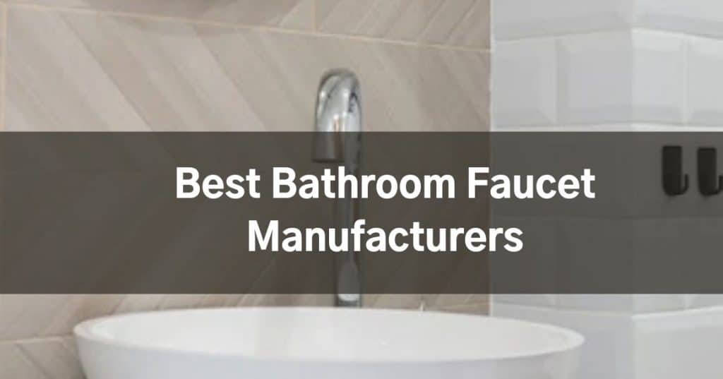 Best Bathroom Faucet Manufacturers