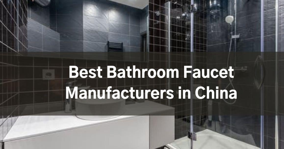 Best Bathroom Faucet Manufacturers in China