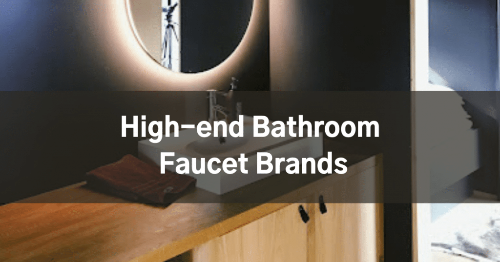 High-end Bathroom Faucet Brands