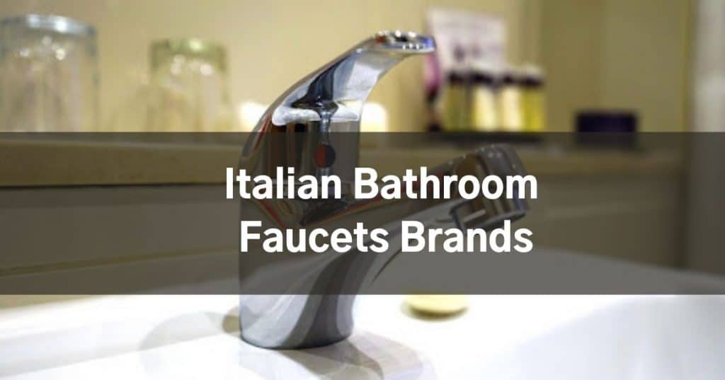 Italian Bathroom Faucets Brands