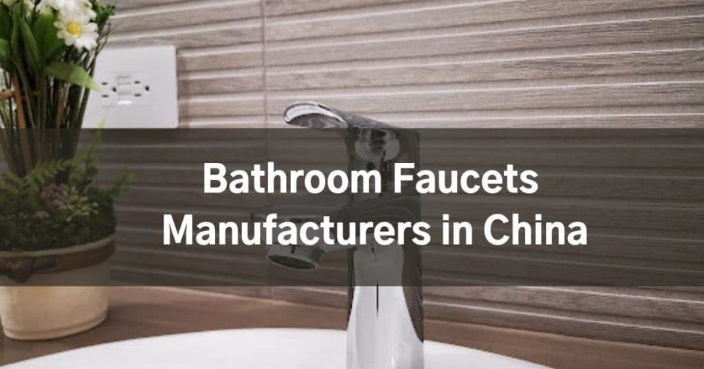 Bathroom Faucets Manufacturers in China