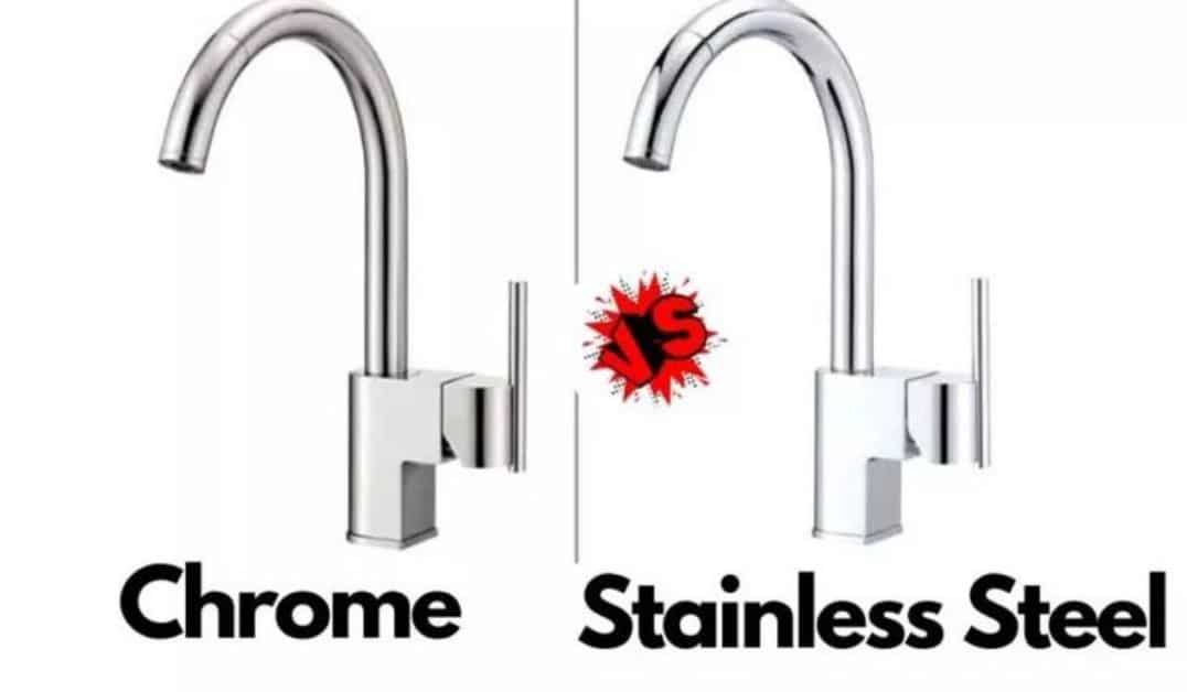 Chrome Faucet vs. Stainless Steel Faucet